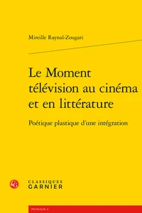 Le moment télévision au cinéma et en littérature