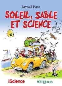Raynald Pepin - Soleil, sable et science.