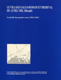 Le village gallo-romain et médiéval de Lunel Viel (Hérault)