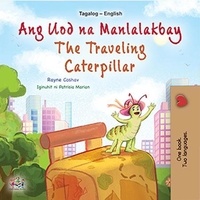  Rayne Coshav et  KidKiddos Books - Ang Uod na Manlalakbay The Traveling Сaterpillar - Tagalog English Bilingual Collection.