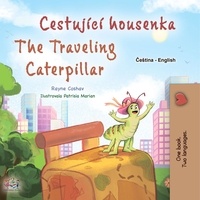  Rayne Coshav et  KidKiddos Books - Cestující housenka The Traveling Caterpillar - Czech English Bilingual Collection.