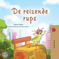  Rayne Coshav et  KidKiddos Books - De reizende rups - Dutch Bedtime Collection.