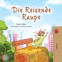  Rayne Coshav et  KidKiddos Books - Die reisende Raupe - German Bedtime Collection.