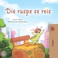  Rayne Coshav et  KidKiddos Books - Die ruspe se reis - Afrikaans Bedtime Collection.