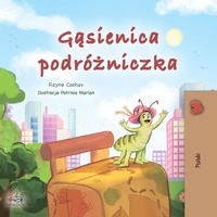  Rayne Coshav et  KidKiddos Books - Gąsienica Podróżniczka - Polish Bedtime Collection.