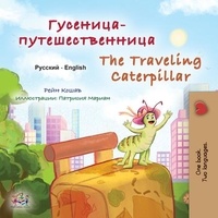  Rayne Coshav et  KidKiddos Books - Гусеница-путешественница The Traveling Caterpillar - Russian English Bilingual Collection.