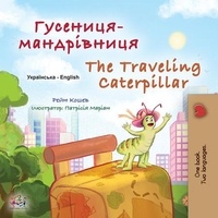  Rayne Coshav et  KidKiddos Books - Гусениця-мандрівниця The Traveling Caterpillar - Ukrainian English Bilingual Collection.