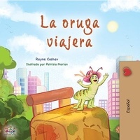  Rayne Coshav et  KidKiddos Books - La oruga viajera - Spanish Bedtime Collection.