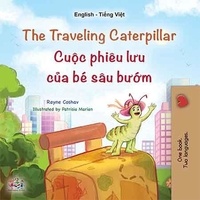  Rayne Coshav et  KidKiddos Books - The Traveling Caterpillar Cuộc phiêu lưu của bé sâu bướm - English Vietnamese Bilingual Collection.