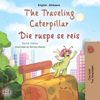  Rayne Coshav et  KidKiddos Books - The Traveling Caterpillar Die ruspe se reis - English Afrikaans Bilingual Collection.