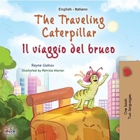  Rayne Coshav - The Traveling Caterpillar Il viaggio del bruco - English Italian Bilingual Collection.