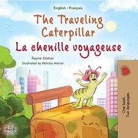  Rayne Coshav et  KidKiddos Books - The Traveling Caterpillar La chenille voyageuse - English French Bilingual Collection.