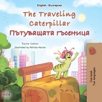  Rayne Coshav et  KidKiddos Books - The Traveling Caterpillar Пътуващата гъсеница - English Bulgarian.