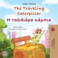  Rayne Coshav et  KidKiddos Books - The Traveling Caterpillar Η ταξιδιάρα κάμπια - English Greek Bilingual Collection.