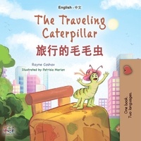  Rayne Coshav et  KidKiddos Books - The Traveling Caterpillar 旅行的毛毛虫 - English Chinese (Mandarin) Bilingual Collection.