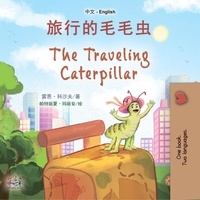  Rayne Coshav et  KidKiddos Books - 旅行的毛毛虫 The Traveling Caterpillar - Chinese English Bilingual Collection.