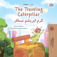  Rayne Coshav et  KidKiddos Books - The traveling caterpillar کرم ابریشمِ مسافر - English Farsi Bilingual Collection.