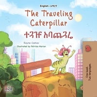  Rayne Coshav et  KidKiddos Books - The Traveling Caterpillar ተጓዡ አባጨጓሬ - English Amharic Bilingual Collection.