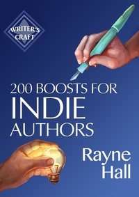  Rayne Hall - 200 Boosts for Indie Authors: Empowering Inspiration and Practical Advice - Writer's Craft, #36.