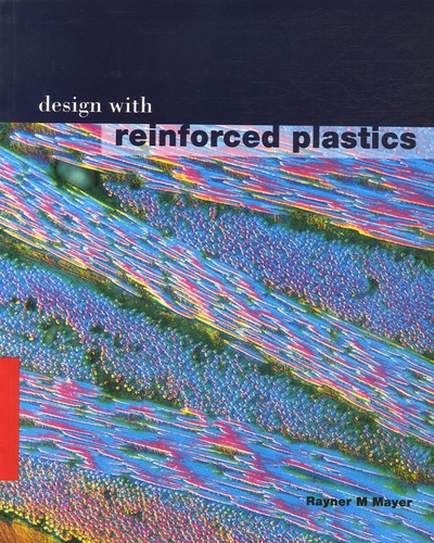 Rayner-M Mayer - Design with reinforced plastics - A guide for engineers and designers.