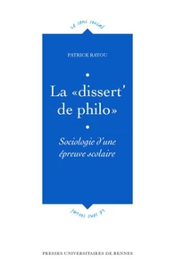 La "Dissert De Philo". Sociologie D'Une Epreuve Scolaire