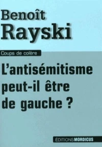 L'antisémitisme peut-il être de gauche ?