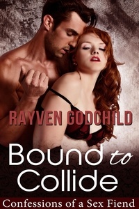  Rayven Godchild - Bound to Collide - Confessions of a Sex Fiend.