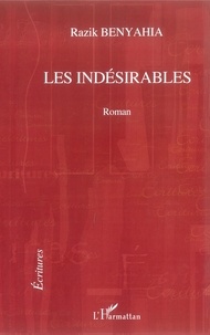 Razik Benyahia - Les indésirables.