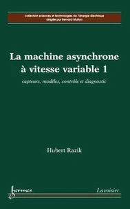 La machine asynchrone à vitesse variable 1: capteurs, modèles, contrôle et diagnostic