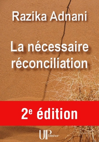 Razika Adnani - La nécessaire réconciliation - Réflexion sur la violence.