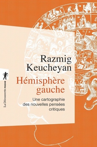 Razmig Keucheyan - Hémisphère gauche - Une cartographie des nouvelles pensées critiques.
