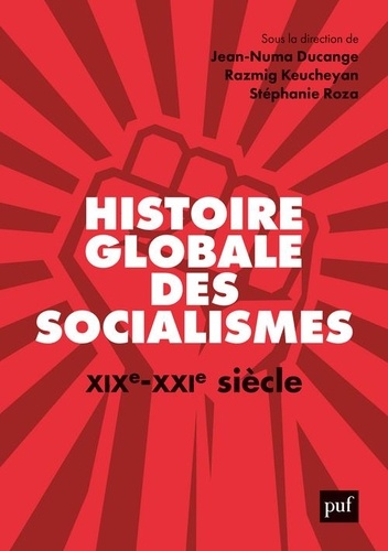 Histoire globale des socialismes. XIXe-XXIe siècle