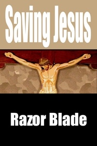  Razor Blade - Saving Jesus.