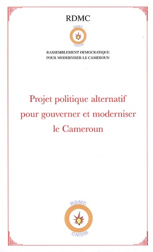 RDMC - Projet politique alternatif pour gouverner et moderniser le Cameroun.