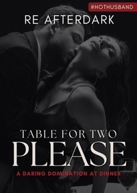 Table for Two, Please: A Daring Domination at Dinner - #HotHusband