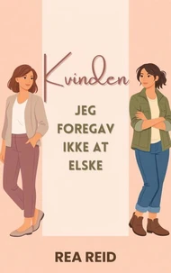 Kvinden Jeg Foregav Ikke at Elske
