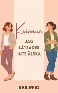 Kvinnan jag låtsades inte älska