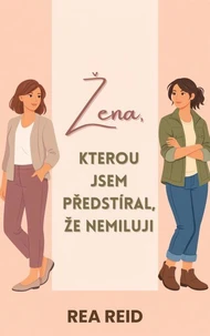 Žena, kterou jsem předstíral, že nemiluji
