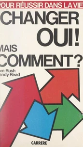 Changer oui ! mais comment ?