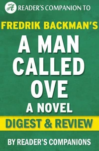 A Man Called Ove: A Novel By Fredrik Backman | Digest &amp; Review