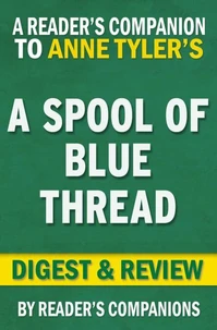A Spool of Blue Thread by Anne Tyler | Digest & Review