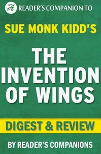 The Invention of Wings by Sue Monk Kidd Novel | Digest &amp; Review