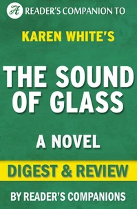 The Sound of Glass: A Novel By Karen White | Digest &amp; Review
