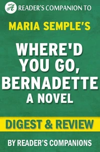 Where'd You Go, Bernadette by Maria Semple | Digest &amp; Review