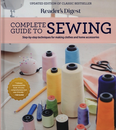Reader's Digest Complete Guide to Sewing. Step-by-step Techniques for Making Clothes and Home Accessories