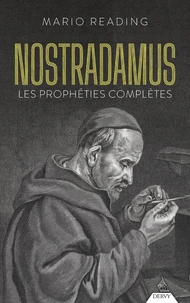 Nostradamus : Les prophéties complètes
