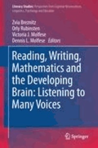 Zvia Breznitz - Reading, Writing, Mathematics and the Developing Brain: Listening to Many Voices.