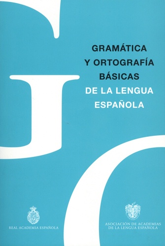 Gramatica y ortografia basicas de la lengua espanola