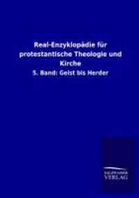 Real-Enzyklopädie für protestantische Theologie und Kirche - 5. Band: Geist bis Herder.