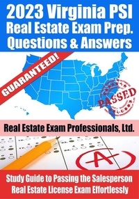  Real Estate Exam Professionals - 2023 Virginia PSI Real Estate Exam Prep Questions &amp; Answers: Study Guide to Passing the Salesperson Real Estate License Exam Effortlessly.